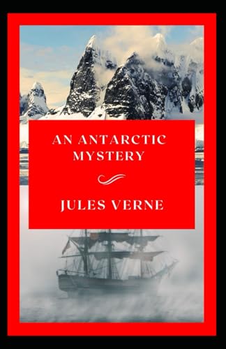 An Antarctic Mystery: A classical and adventure novel von Independently published